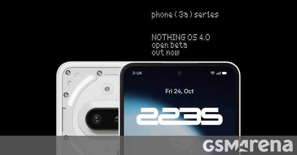 Nothing Phone (3a) và Phone (3a) Pro nhận được Nothing OS 4.0 Open Beta dựa trên Android 16