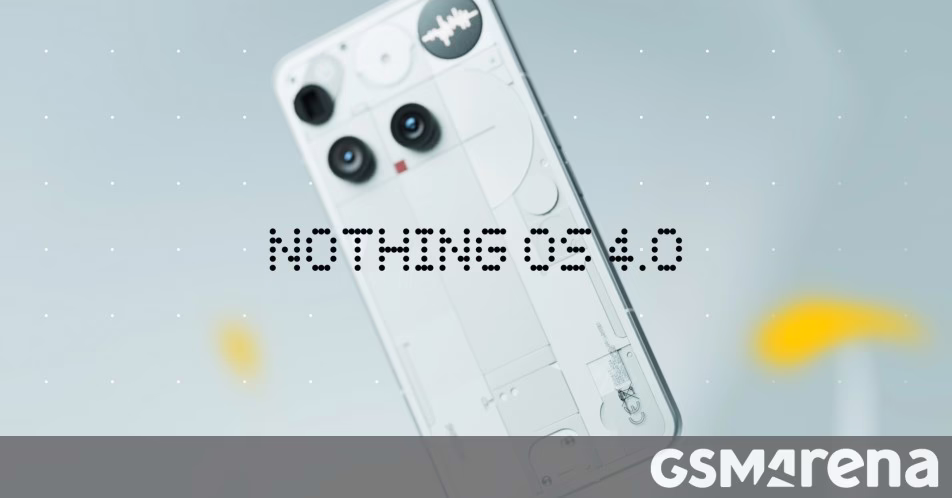 Nothing OS 4.0 dựa trên Android 16 hiện đang được tung ra cho Nothing Phone (3)
