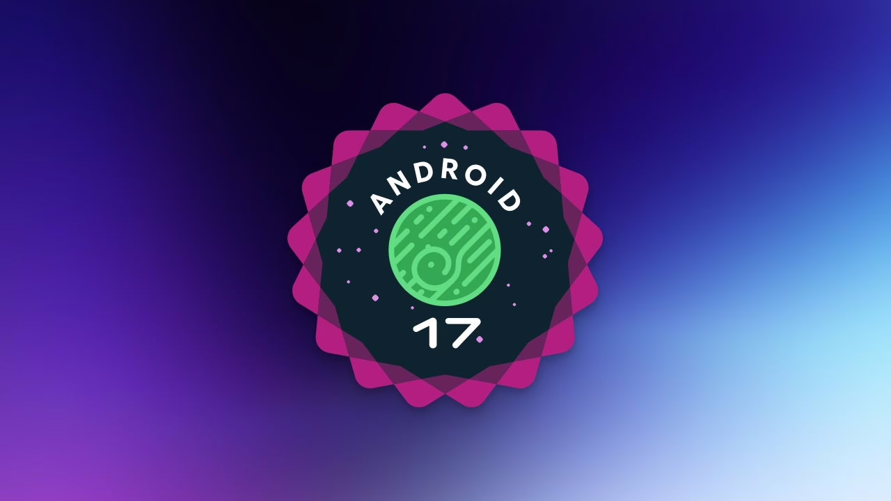 Phiên bản beta mới của Android 17 đã có mặt, đang báo hiệu chúng tôi gần sẵn sàng cho phiên bản ổn định